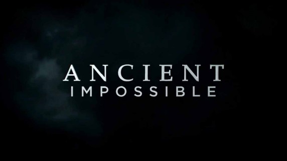 Невероятные технологии древних 8 серия. Грандиозные сооружения / Ancient Impossible (2014)