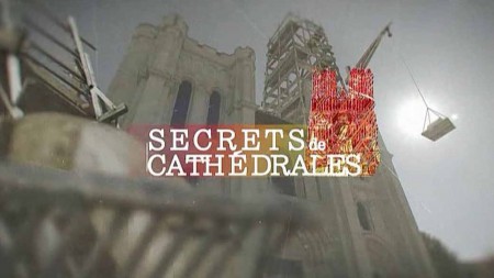 Тайны соборов 1 серия. Аббатство Сен-Дени / Secrets de Cathédrales (2018)