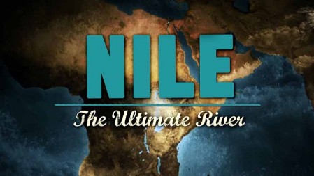 Нил — величайшая из рек 3 серия. Дорога жизни в пустыне / Nile: The Ultimate River (2014)