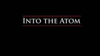 Тайны материи. Поиски элементов 3 серия. Вглубь атома / The Mystery of Matter: Search for the Elements (2014)