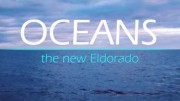 Океан инноваций / OCEANS the new Eldorado (2018)