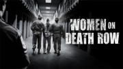 Женщины в камере (все серии) / Women on Death Row (2023)